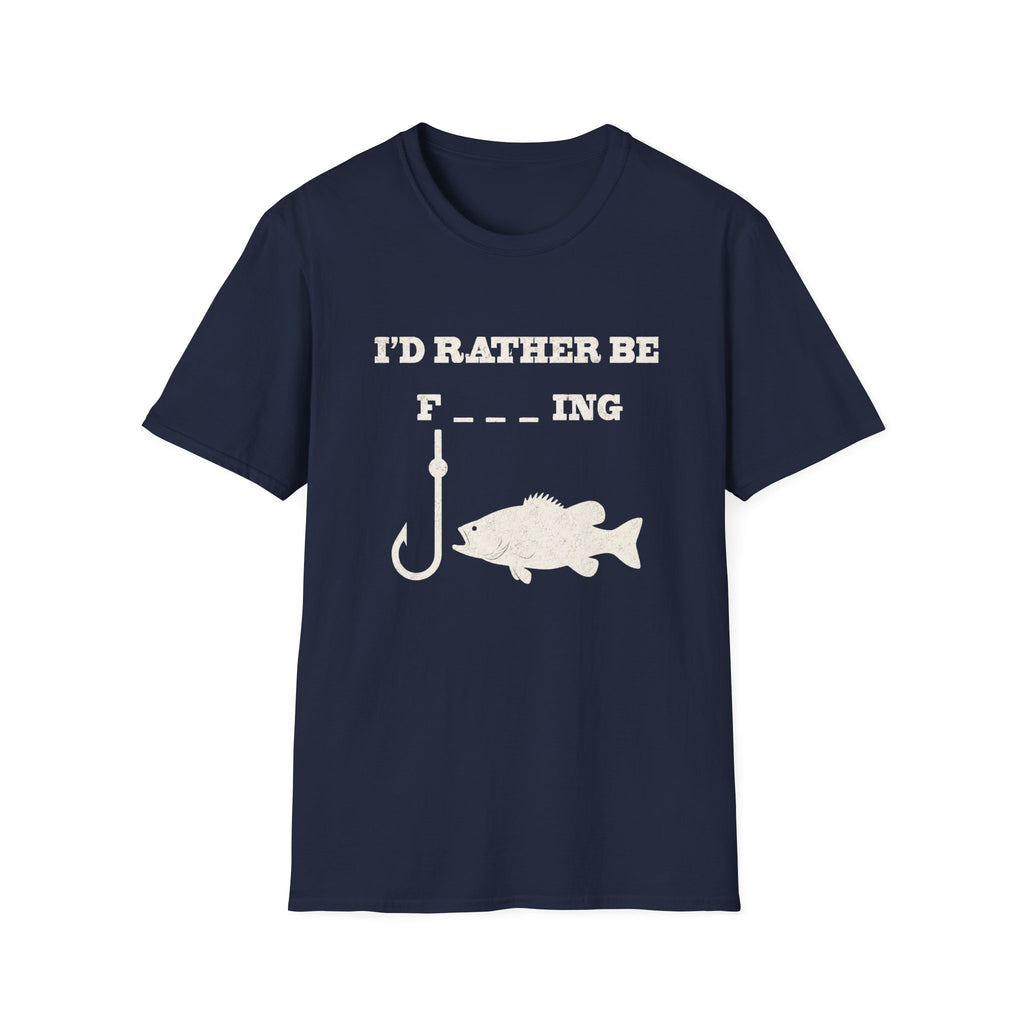 Funny Fishing T-Shirt — "I'd Rather Be F---ing"