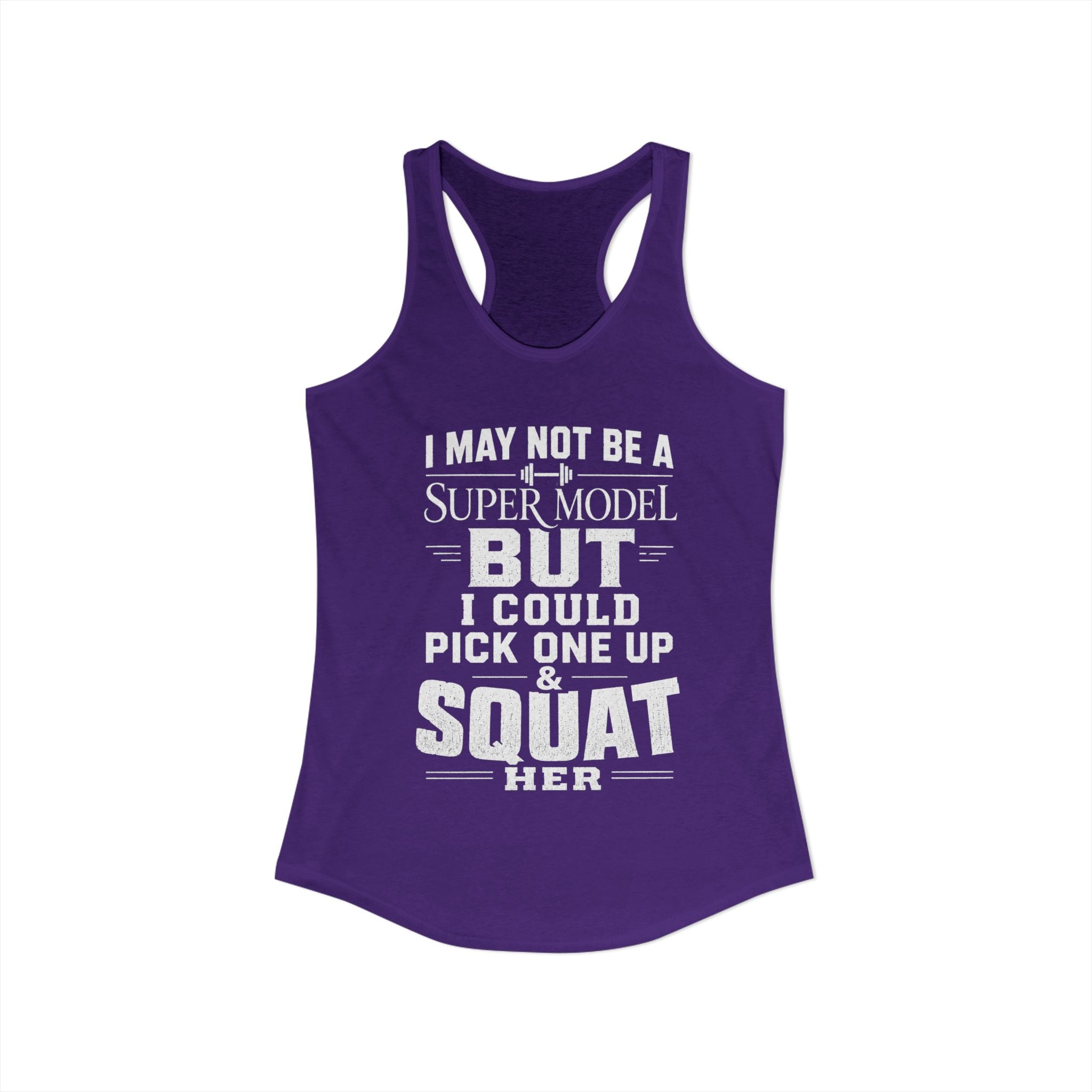I could Squat a Supermodel Tank