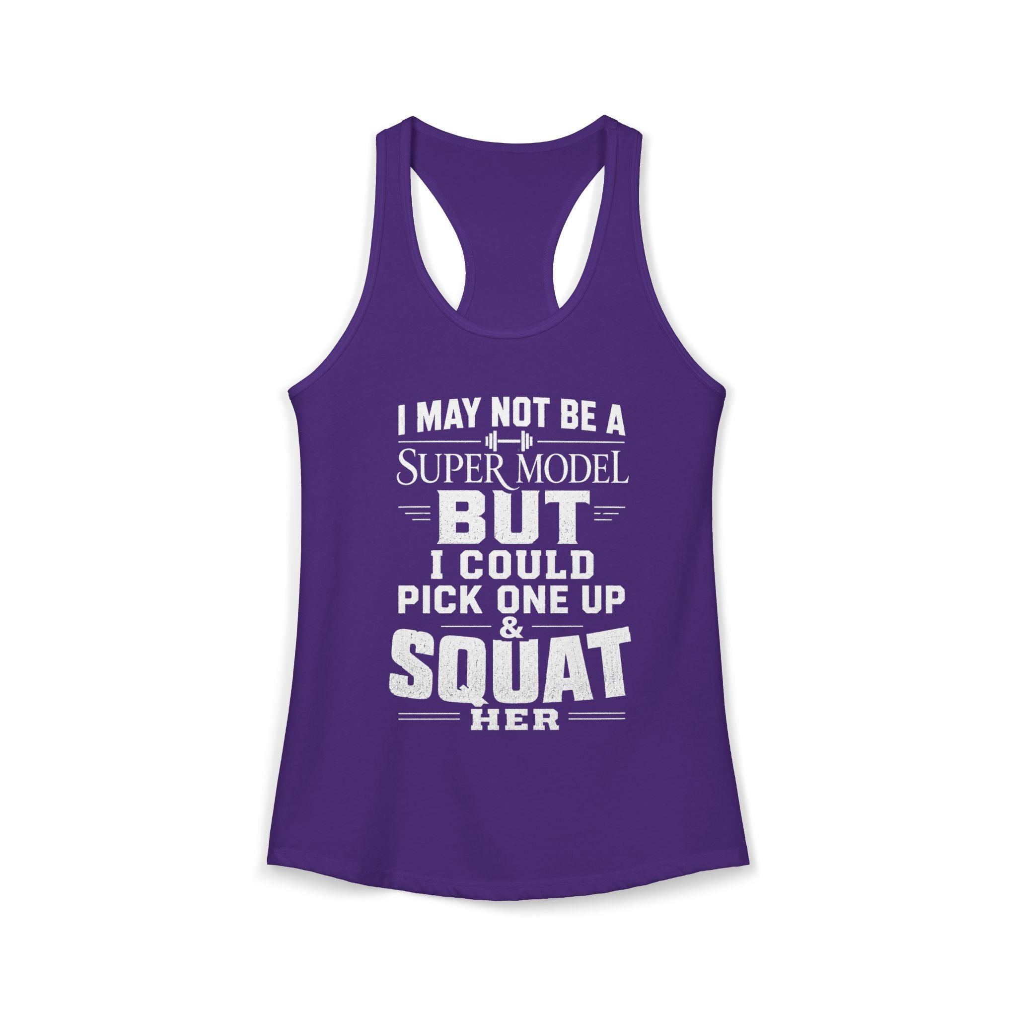 I could Squat a Supermodel Tank