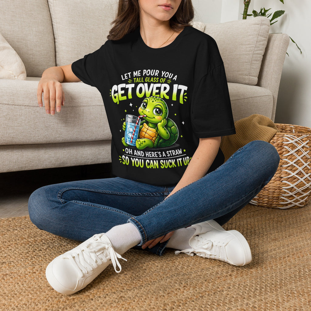 Get Over It Turtle T-Shirt — Funny Cute Turtle 'Let Me Pour You A Tall Glass of Get Over It' Graphic Tee
