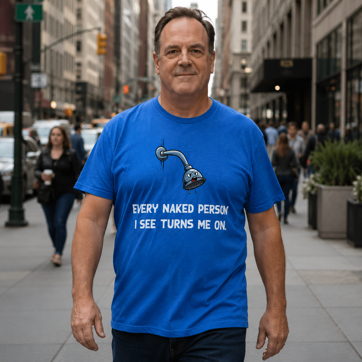 Funny Shower Faucet Tee "Every Naked Person I See Turns Me On"