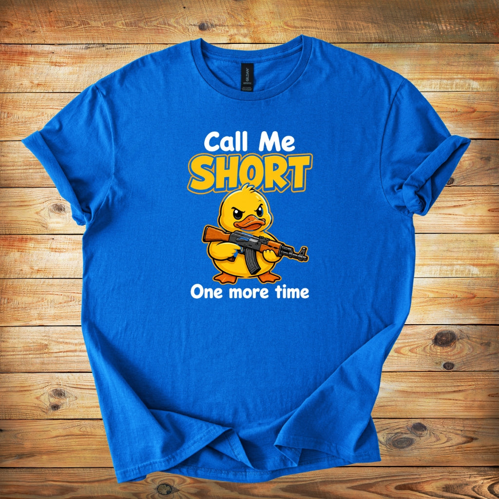 Call Me Short One More Time - Cute Angry Duck Shirt